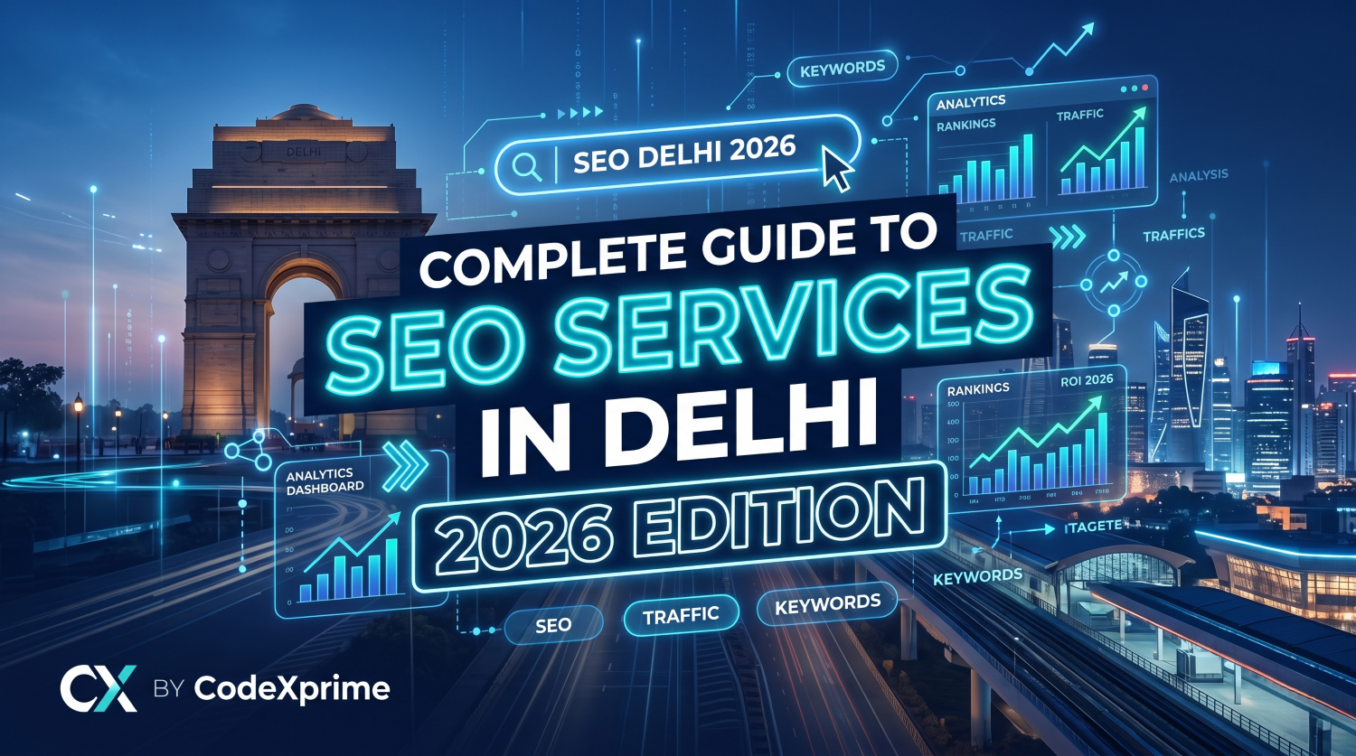 Complete guide to SEO services in Delhi by CodeXprime